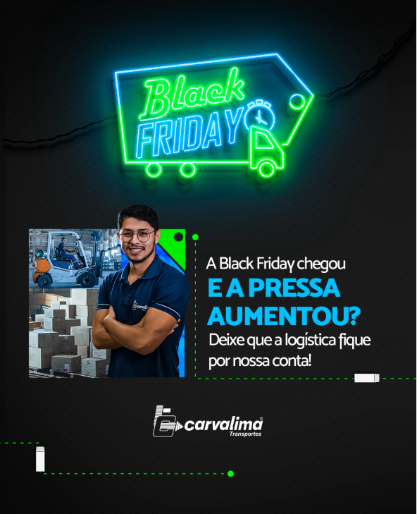 foto de A BLACK FRIDAY CHEGOU E A PRESSA AUMENTOU? DEIXE QUE A LOGÍSTICA FIQUE POR NOSSA CONTA!